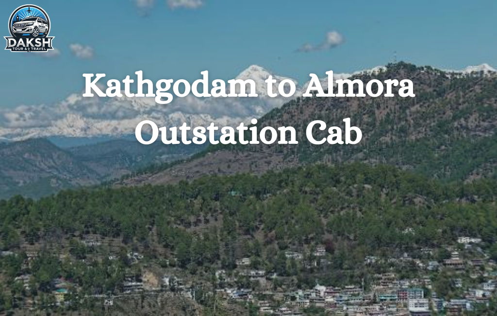 Kathgodam to Almora Cab Service